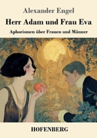 Herr Adam und Frau Eva: Aphorismen über Frauen und Männer (German Edition) 3743755971 Book Cover