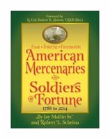 Fame * Fortune * Frustration: American Mercenaries and Soldiers of Fortune 1788-2014 0981610285 Book Cover