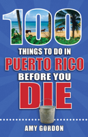 100 Things to Do in Puerto Rico Before You Die 1681062143 Book Cover