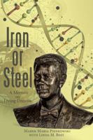 Iron or Steel: A Memoir on Living Dreams 1480862150 Book Cover