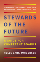 Stewards of the Future: A Guide for Competent Boards 1988025761 Book Cover