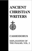 Cassiodorus, Vol. 3: Explanation of the Psalms 0809104458 Book Cover