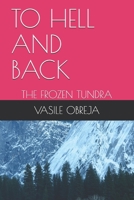 To Hell and Back: The Frozen Tundra B08NWJPFDC Book Cover