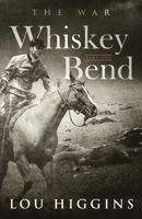 Whiskey Bend Part One: The War 1079513574 Book Cover