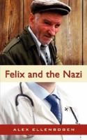 Felix and the Nazi 1425986862 Book Cover