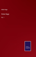 Victor Hugo: Vol. 1 1147994870 Book Cover