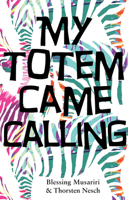 My Totem Came Calling 1988449758 Book Cover