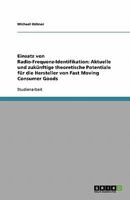 Einsatz von Radio-Frequenz-Identifikation: Aktuelle und zuk?nftige theoretische Potentiale f?r die Hersteller von Fast Moving Consumer Goods 3638747085 Book Cover