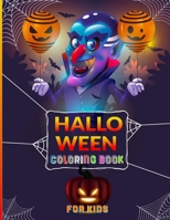 Halloween Coloring Book For Kids: cute halloween coloring book for Kids, halloween books for kids, trick or treat happy halloween coloring book for kids, halloween holiday gifts for Toddlers and kids B09CKKMMJ9 Book Cover