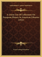 A Union List of Collections on European History in American Libraries 1164846094 Book Cover