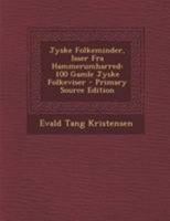 Jyske Folkeminder, Isser Fra Hammerumharred: 100 Gamle Jyske Folkeviser 1020687894 Book Cover