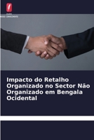 Impacto do Retalho Organizado no Sector Não Organizado em Bengala Ocidental 6205384892 Book Cover