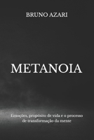 METANOIA: Emoções, propósito de vida e o processo de transformação da mente (Portuguese Edition) B0GVC31V57 Book Cover