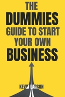 The Dummies Guide to Start Your Own Business B0CMNQ225R Book Cover