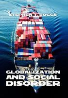 Globalization and Social Disorder 1456849522 Book Cover