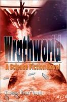 Wrathworld: A Science Fiction Novel 0595260403 Book Cover