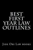 Best First Year Law Outlines: Wonderful Insights Into the Law; Easy to Learn! 1523749547 Book Cover