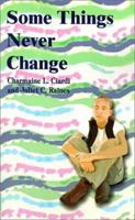 Some Things Never Change 0759623031 Book Cover