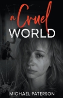 A Cruel World 1393326994 Book Cover