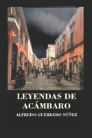 LEYENDAS DE ACÁMBARO (Spanish Edition) B0CSKHLDFQ Book Cover
