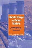 Climate Change and Carbon Markets: A Handbook of Emissions Reduction Mechanisms 1138001961 Book Cover