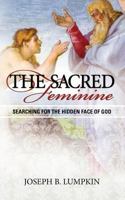 The Sacred Feminine: Searching for the Hidden Face of God B088Y4VNWF Book Cover