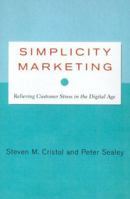 Simplicity Marketing: End Brand Complexity, Clutter, and Confusion 0684859181 Book Cover