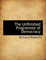The Unfinished Programme of Democracy 0530340682 Book Cover