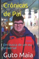 Crônicas de Pai *: * Em busca de um eu universal (Asterisk Education) (Portuguese Edition) B08JZRXX6P Book Cover