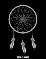 2020 Planner: Weekly Planner January 2020 - December 2020 Calendar Agenda Daily Schedule - Native American Dreamcatcher 1677283823 Book Cover