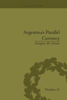 Argentina's Parallel Currency: The Economy of the Poor 1138665088 Book Cover