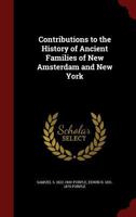 Contributions to the History of Ancient Families of New Amsterdam and New York 1298511720 Book Cover