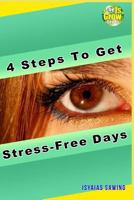 4 Steps to Get Stress-Free Days 1723722405 Book Cover