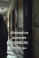 Alternative Answers (HORROR) B0DQ9FVS5L Book Cover