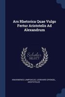 Ars Rhetorica (Bibliotheca scriptorum Graecorum et Romanorum Teubneriana) 1377013324 Book Cover