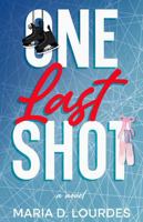 One Last Shot : An Emotional Professional Hockey Contemporary Romance 1962469514 Book Cover