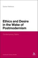 Ethics and Desire in the Wake of Postmodernism: Contemporary Satire 1472526376 Book Cover