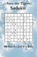 Save The Tigers Sudoku: 100 Moderate Puzzles 0981840213 Book Cover