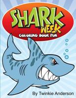 Shark Week Coloring Book Fun 1514117959 Book Cover