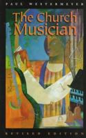 The Church Musician 0060693312 Book Cover