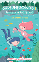 La furia de las sirenas / The Fury of the Mermaids (SUPERHEROÍNAS) 6073802781 Book Cover