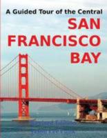 A Guided Tour of the Central San Francisco Bay 1508572194 Book Cover