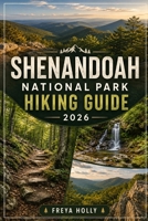 Shenandoah National Park Hiking Guide 2026 (TrailWise : The 2026-2027 Hiking Series) B0HFMP8RVQ Book Cover