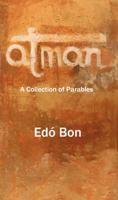 Atman, A Collection of Parables 0615681565 Book Cover
