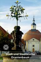 Stadt- und Stadtkirche Oranienbaum (DKV-Kunstführer, 563) 3422021973 Book Cover