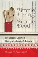 Simple Living, Simple Food 0988366401 Book Cover