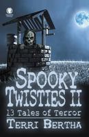 Spooky Twisties II : 13 Tales of Terror 1771279648 Book Cover