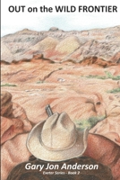 Out on the Wild Frontier 1949020029 Book Cover