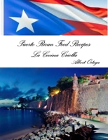 Puerto Rican Food Recipes La Cocina Criolla 1105233758 Book Cover