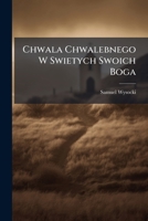 Chwala Chwalebnego W Swietych Swoich Boga 124739459X Book Cover